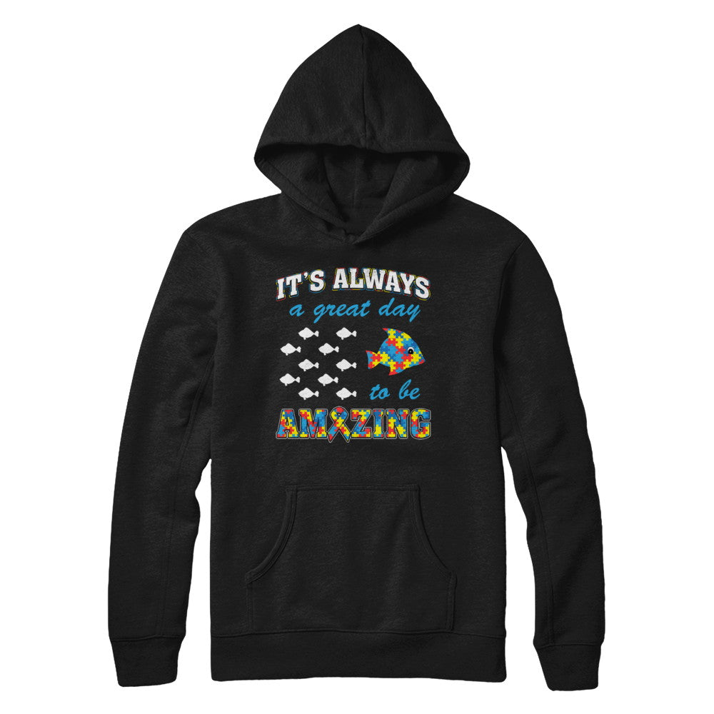 Autism It's Always A Great Day To Be Amazing T-Shirt & Hoodie | Teecentury.com