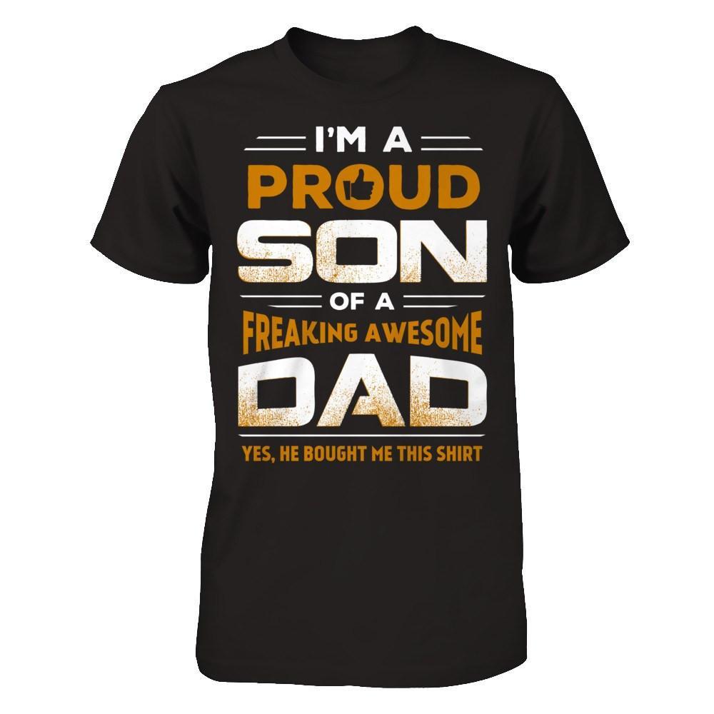 I'm A Proud Son Of A Freaking Awesome Dad T-Shirt & Hoodie | Teecentury.com