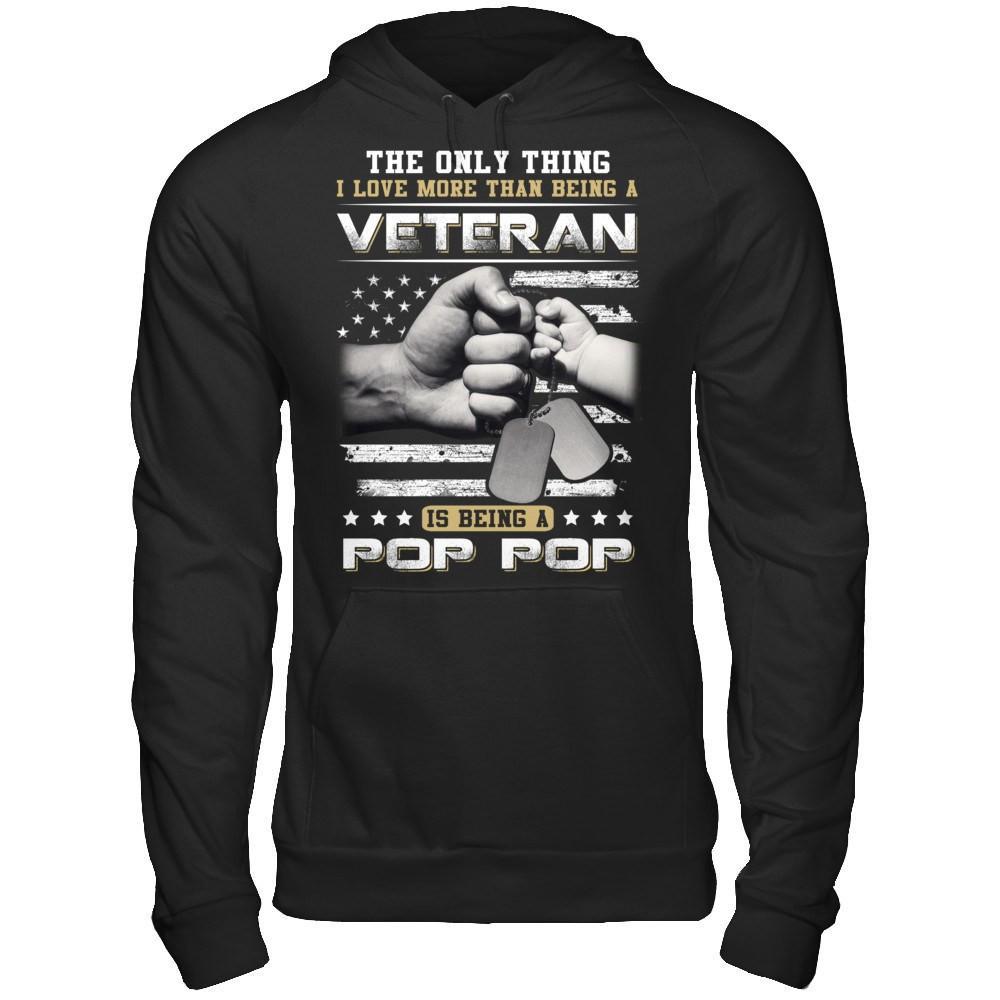 I Love More Than Being A Veteran Is Being A Pop Pop T-Shirt & Hoodie | Teecentury.com