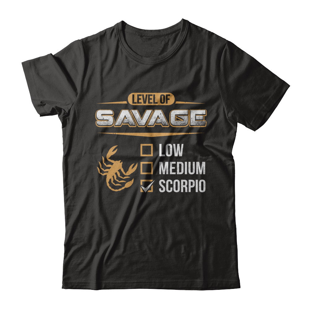Level Of Savage Scorpio T-Shirt & Hoodie | Teecentury.com