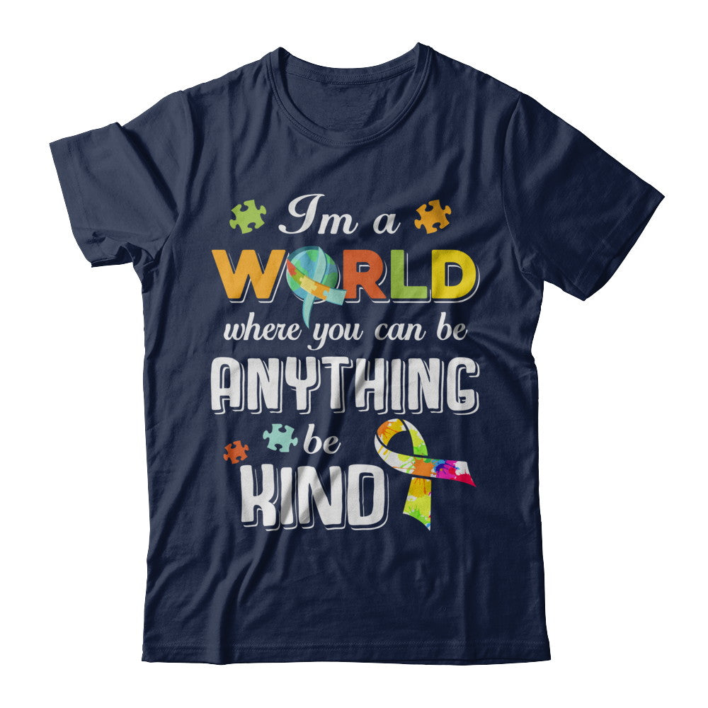 In A World Where You Can Be Anything Be Kind Autism T-Shirt & Hoodie | Teecentury.com