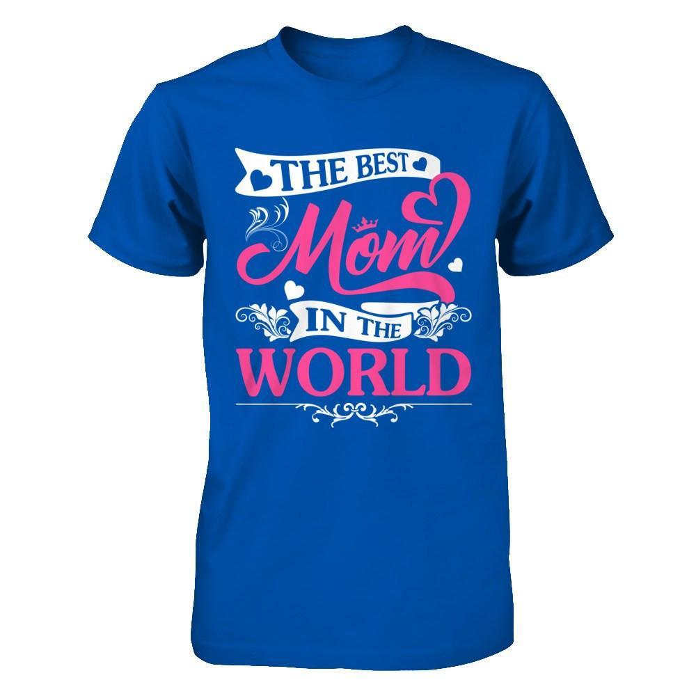 The Best Mom In The World T-Shirt & Hoodie | Teecentury.com
