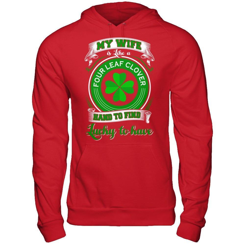 My Wife Is Like A Four Leaf Clover Hard To Find Lucky T-Shirt & Hoodie | Teecentury.com