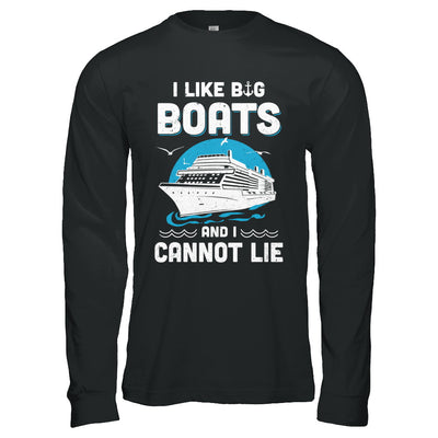 I Like Big Boats And I Cannot Lie Beach Cruising Lover T-Shirt & Hoodie | Teecentury.com