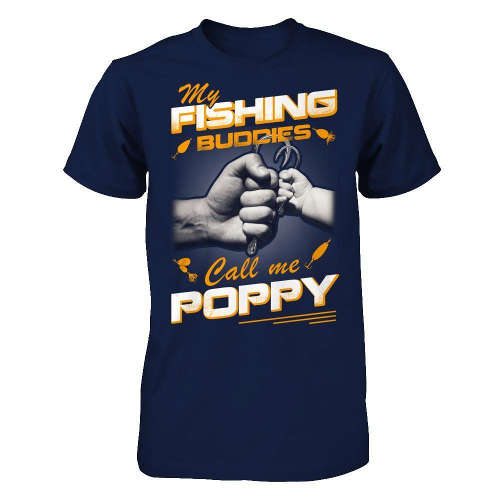 My Fishing Buddies Call Me Poppy T-Shirt & Hoodie | Teecentury.com
