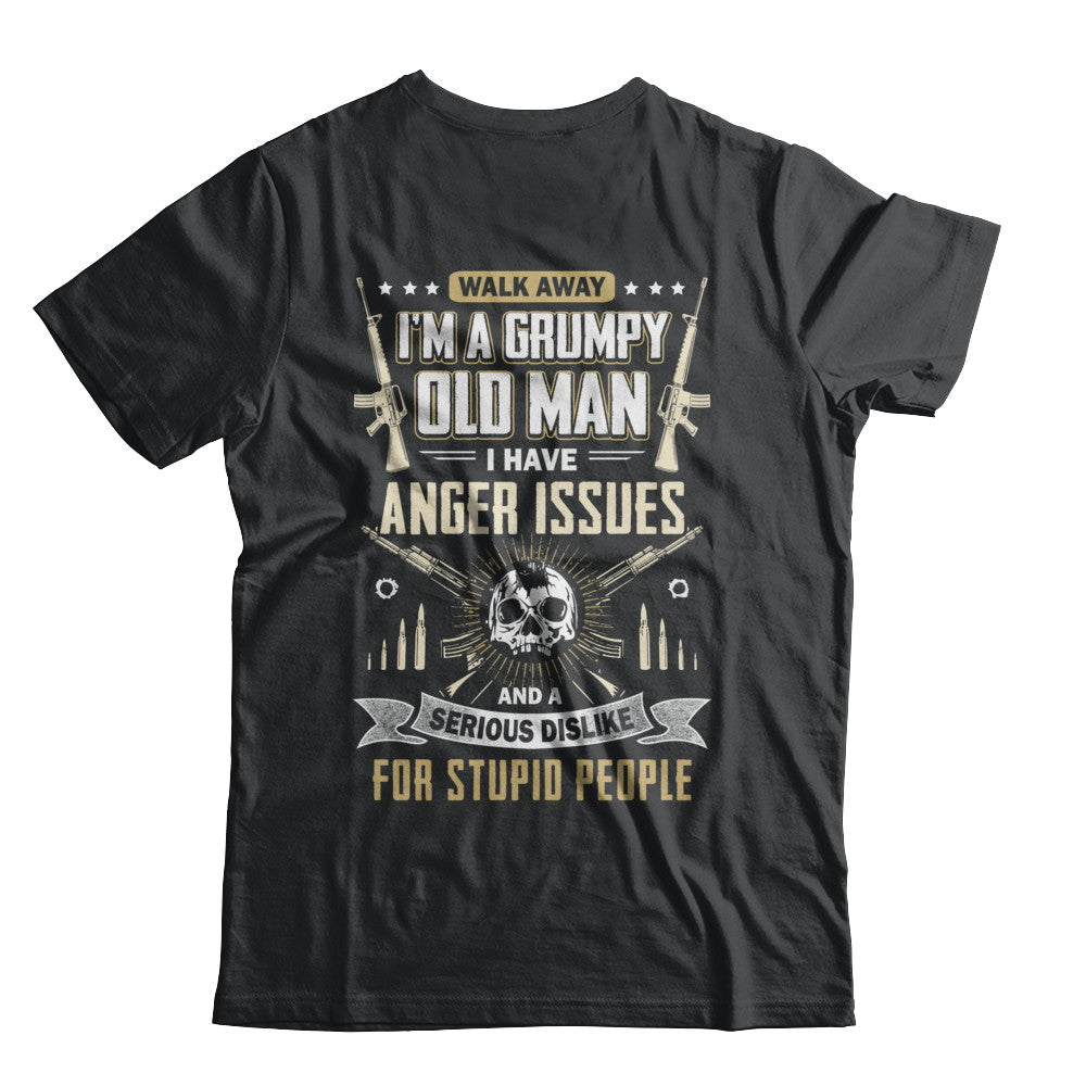 Walk Away I Am Grumpy Old Man I Have Anger Issues T-Shirt & Hoodie | Teecentury.com
