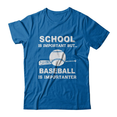 School Important Baseball Is Importanter Gift T-Shirt & Hoodie | Teecentury.com