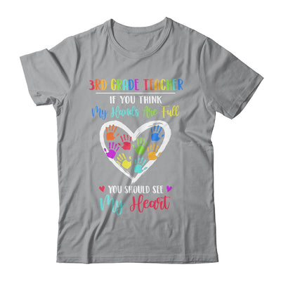 3rd Grade Teacher Women If You Think My Hands Are Full T-Shirt & Hoodie | Teecentury.com