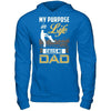 My Purpose In Life Calls Me Dad T-Shirt & Hoodie | Teecentury.com