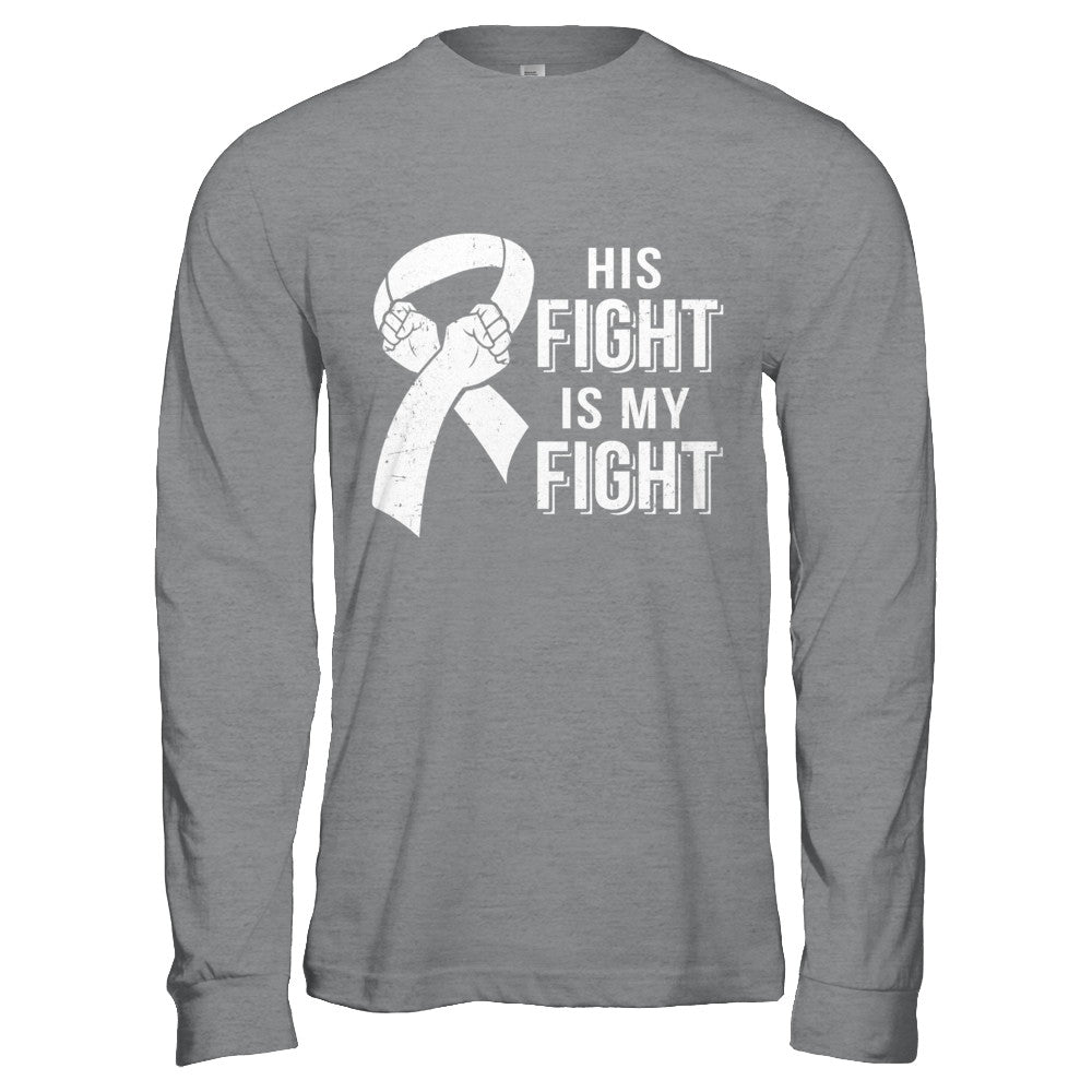 His Fight Is My Fight Lung Cancer Clear Awareness T-Shirt & Hoodie | Teecentury.com