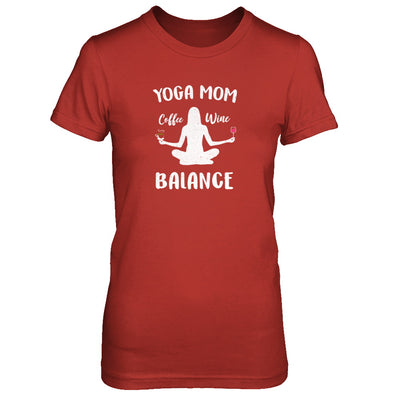 Yoga Moms Have Balance Wine Coffee Mothers Day T-Shirt & Tank Top | Teecentury.com