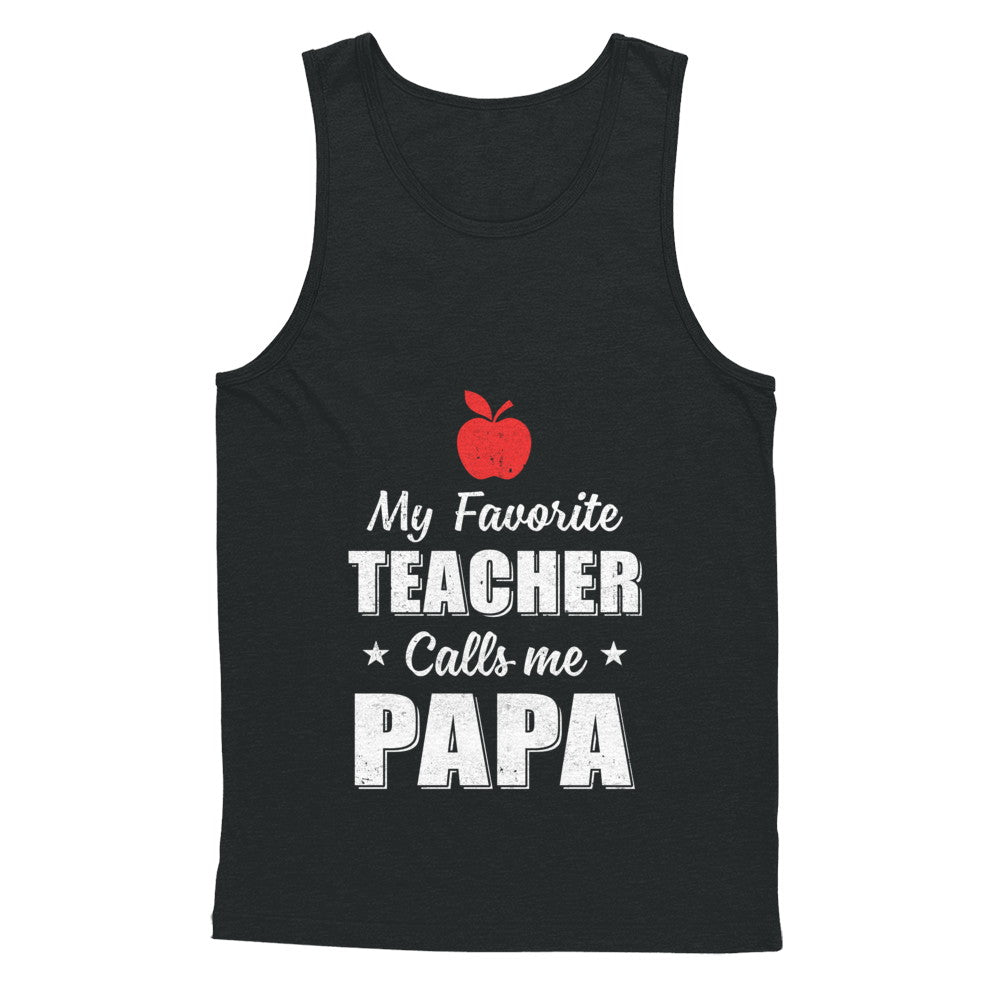 My Favorite Teacher Calls Me Papa Fathers Day T-Shirt & Hoodie | Teecentury.com