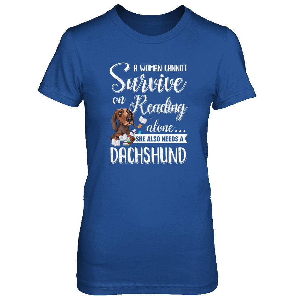 A Woman Cannot Survive On Reading Alone Dachshund T-Shirt & Tank Top | Teecentury.com