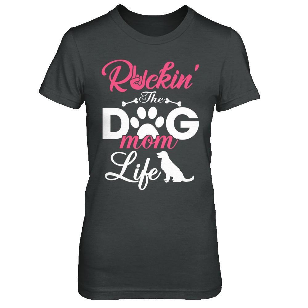 Rockin' The Dog Mom Life T-Shirt & Hoodie | Teecentury.com
