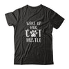 Wake Up Hug Cat Hustle Cats Lover Gift T-Shirt & Tank Top | Teecentury.com