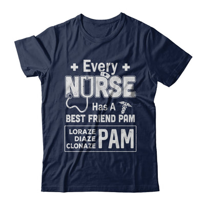 Every Nurse Has A Best Friend Pam T-Shirt & Hoodie | Teecentury.com