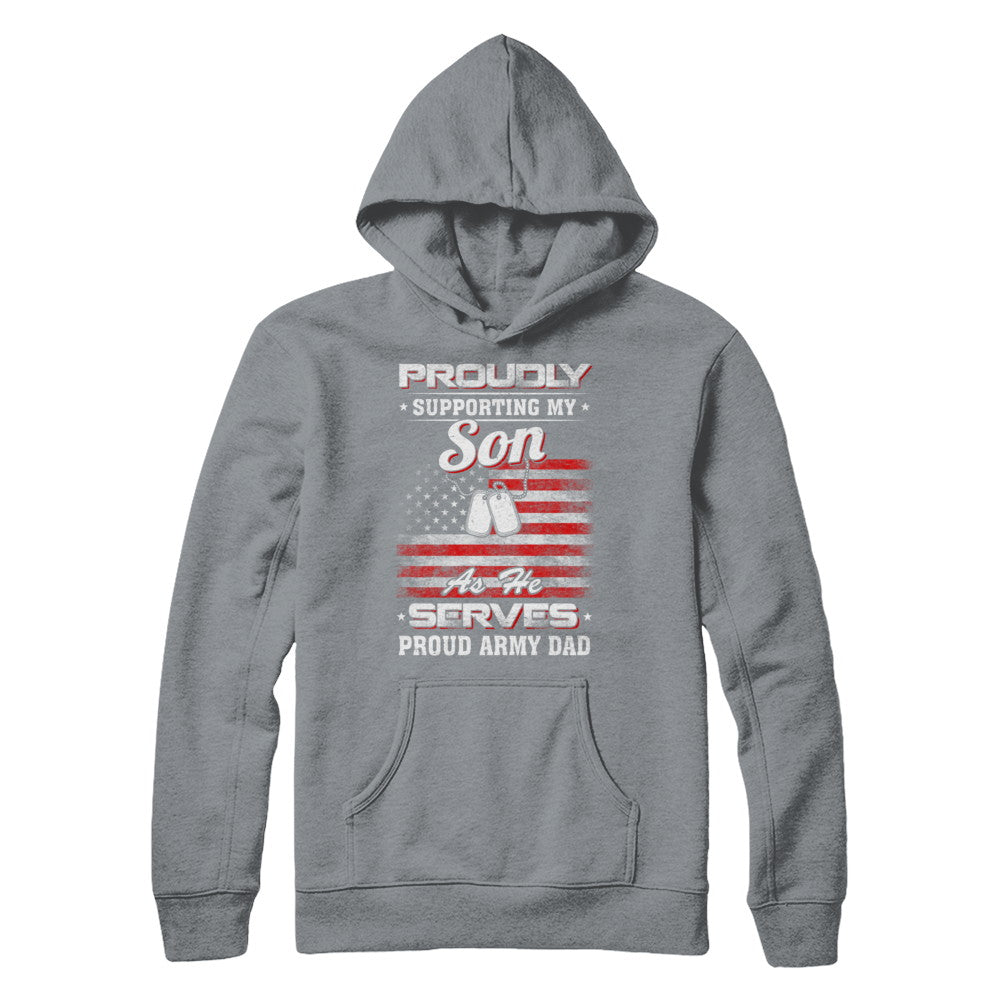 Supporting My Son As He Serves Proud Army Dad T-Shirt & Hoodie | Teecentury.com