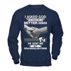 I Asked God To Make Me A Better Man He Sent Me My Granddaughters T-Shirt & Hoodie | Teecentury.com