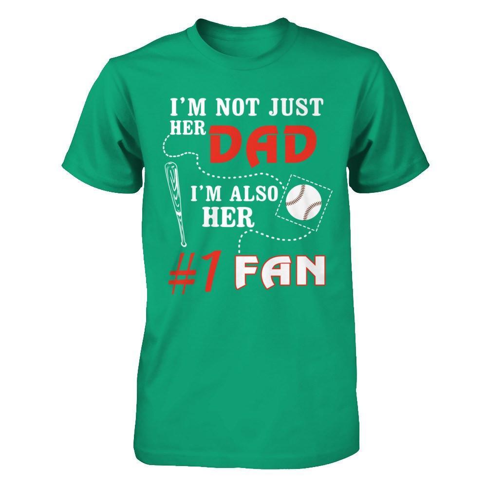 I'm Not Just Her Dad I'm Also Her Fan Baseball Dad T-Shirt & Hoodie | Teecentury.com