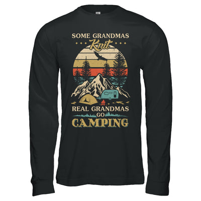 Some Grandmas Knit Real Grandmas Go Camping T-Shirt & Hoodie | Teecentury.com
