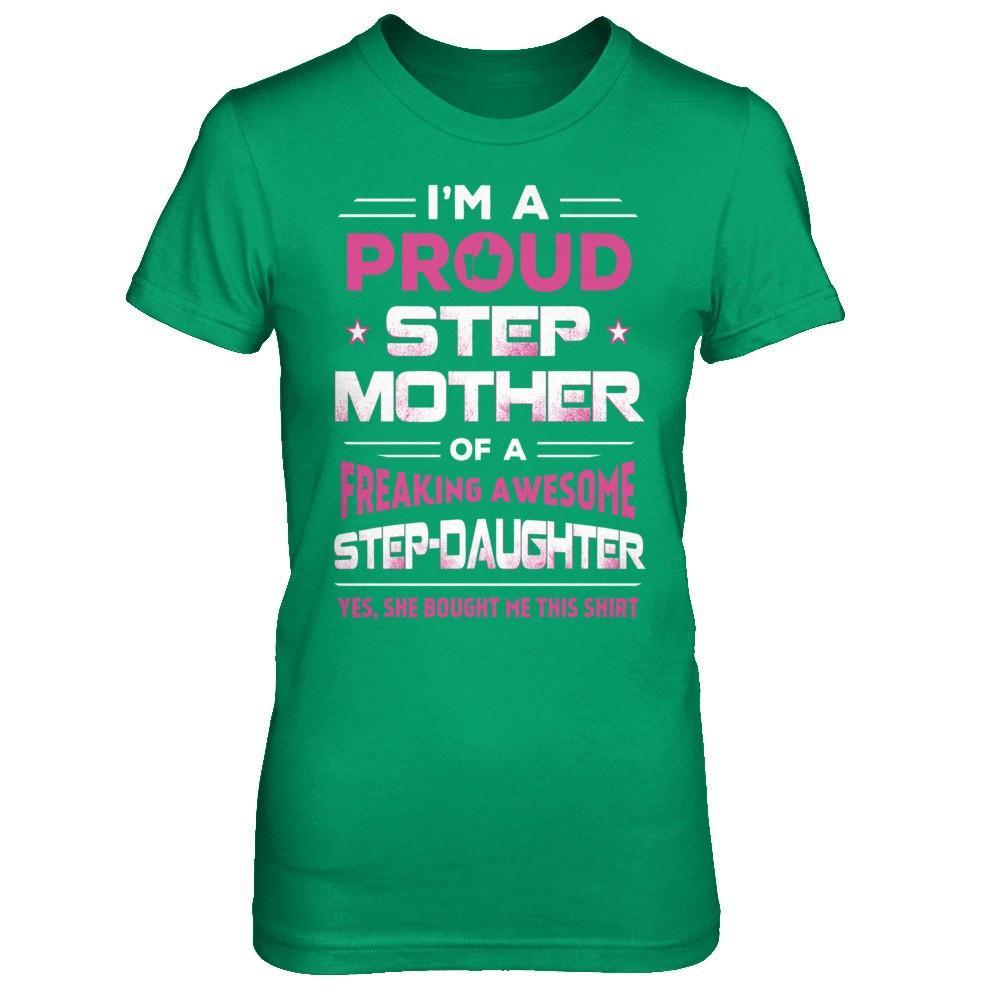 I'm A Proud Step Mother Of A Freaking Awesome Step Daughter T-Shirt & Hoodie | Teecentury.com