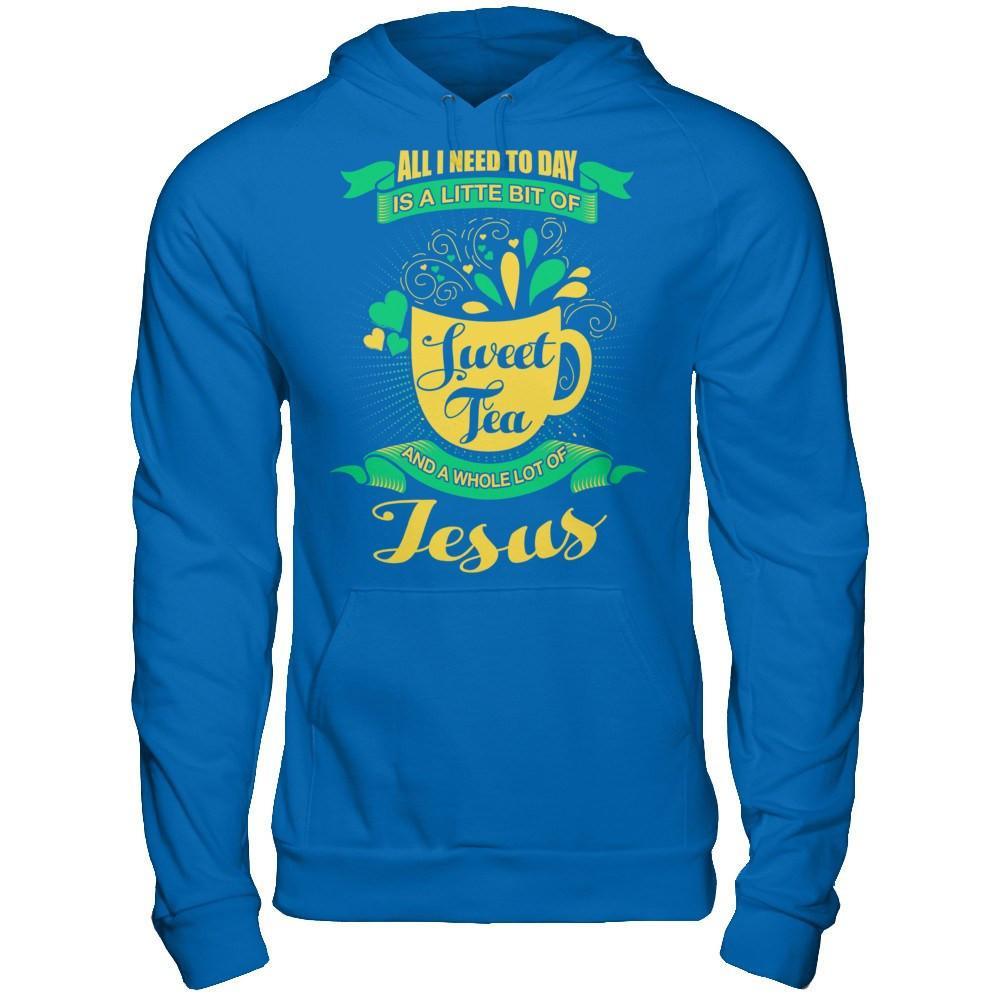 All I Need Today Is A Little Bit Of Sweet Tea Jesus T-Shirt & Hoodie | Teecentury.com