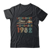 40th Birthday 40 Years Old Legendary Since November 1982 T-Shirt & Hoodie | Teecentury.com
