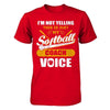 I'm Not Yelling This Is Just My Softball Coach Voice T-Shirt & Hoodie | Teecentury.com