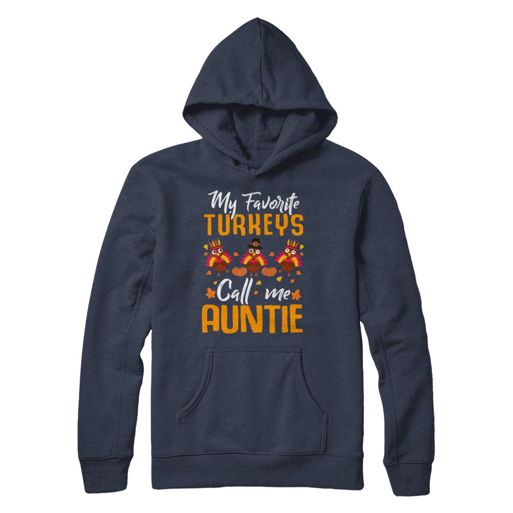 My Favorites Turkeys Call Me Auntie Thanksgiving Day T-Shirt & Sweatshirt | Teecentury.com