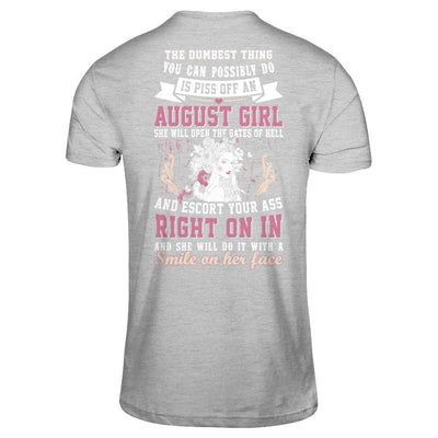 The Dumbest Thing You Can Possibly Do An August Girl T-Shirt & Hoodie | Teecentury.com