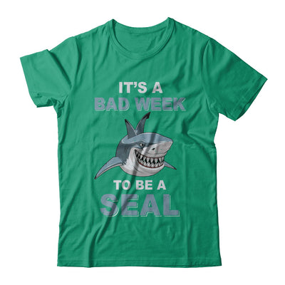 It's Bad Week To Be Seal Funny Shark Gift T-Shirt & Hoodie | Teecentury.com