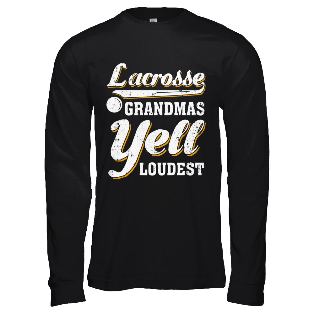 Lacrosse Grandmas Yell Loudest T-Shirt & Hoodie | Teecentury.com