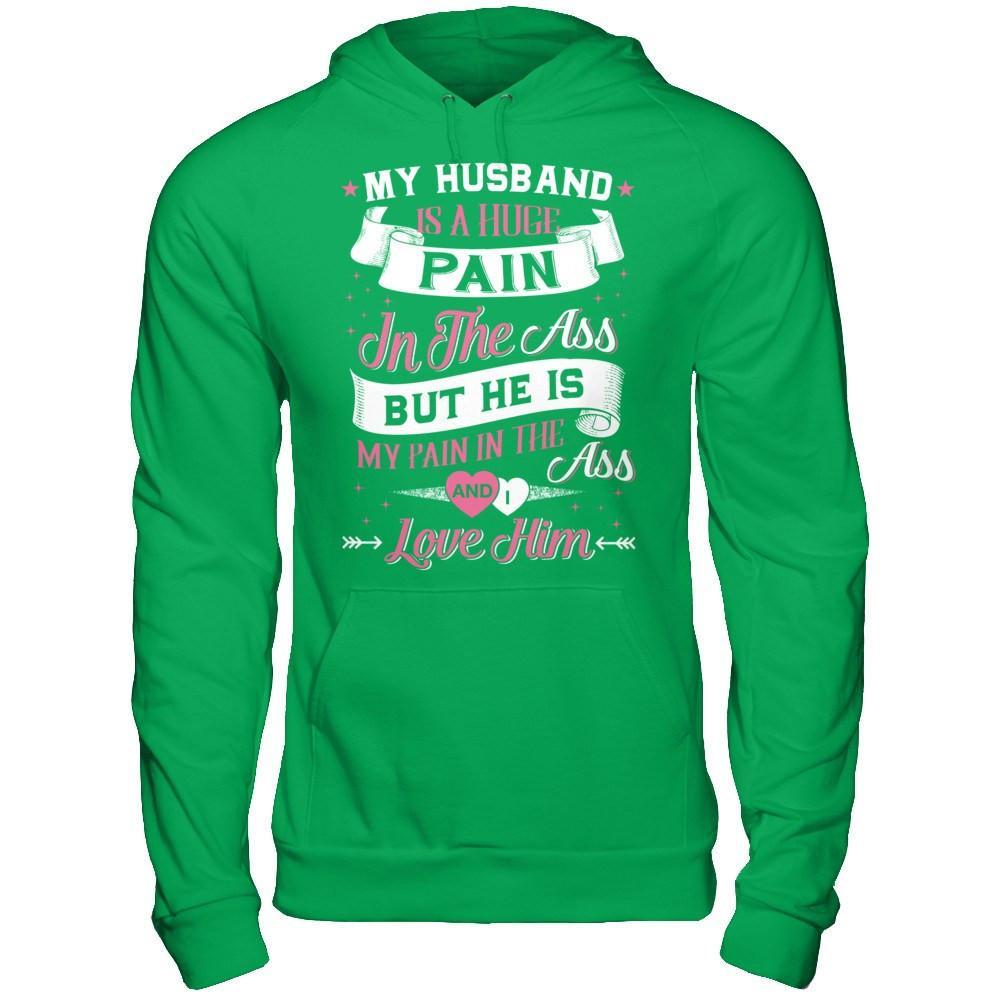 My Husband Is A Huge Pain T-Shirt & Hoodie | Teecentury.com