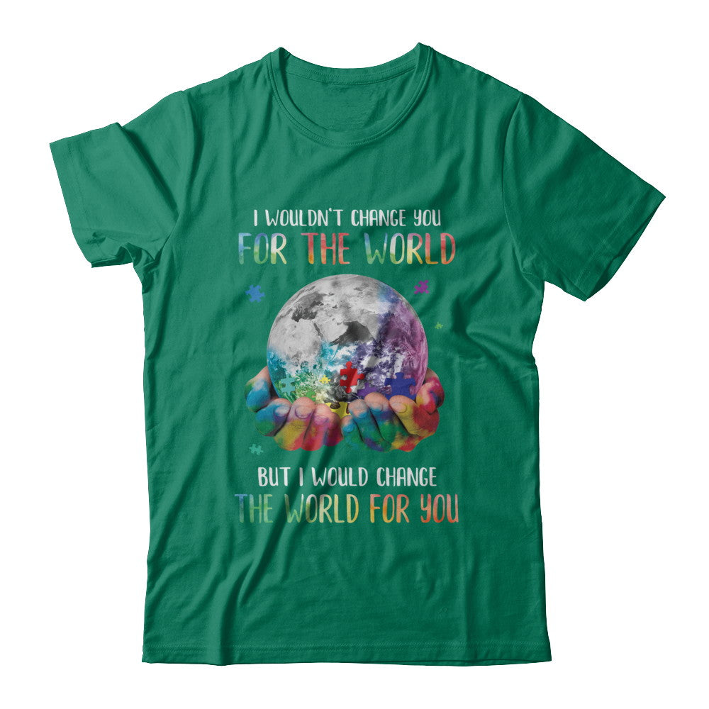 I Would Change The World For You Autism Awareness T-Shirt & Hoodie | Teecentury.com