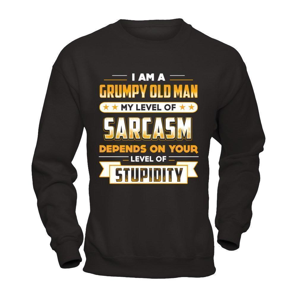 I'm A Grumpy Old Man My Level Of Sarcasm Papa Fathers Day T-Shirt & Hoodie | Teecentury.com