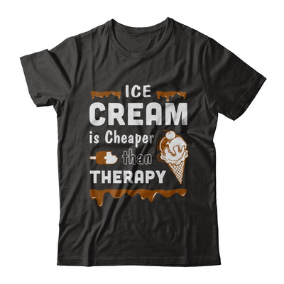 Ice Cream Is Cheaper Than Therapy T-Shirt & Hoodie | Teecentury.com
