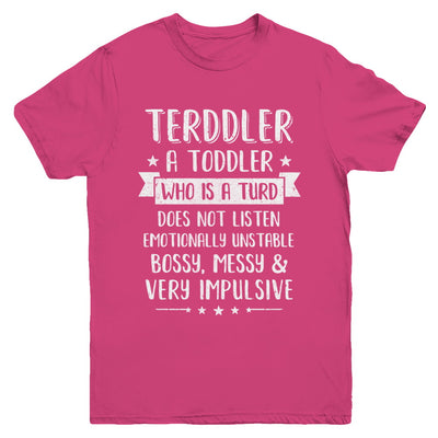 Terddler Who Is A Turd Can Not Listen Toddlers Gift Youth Youth Shirt | Teecentury.com