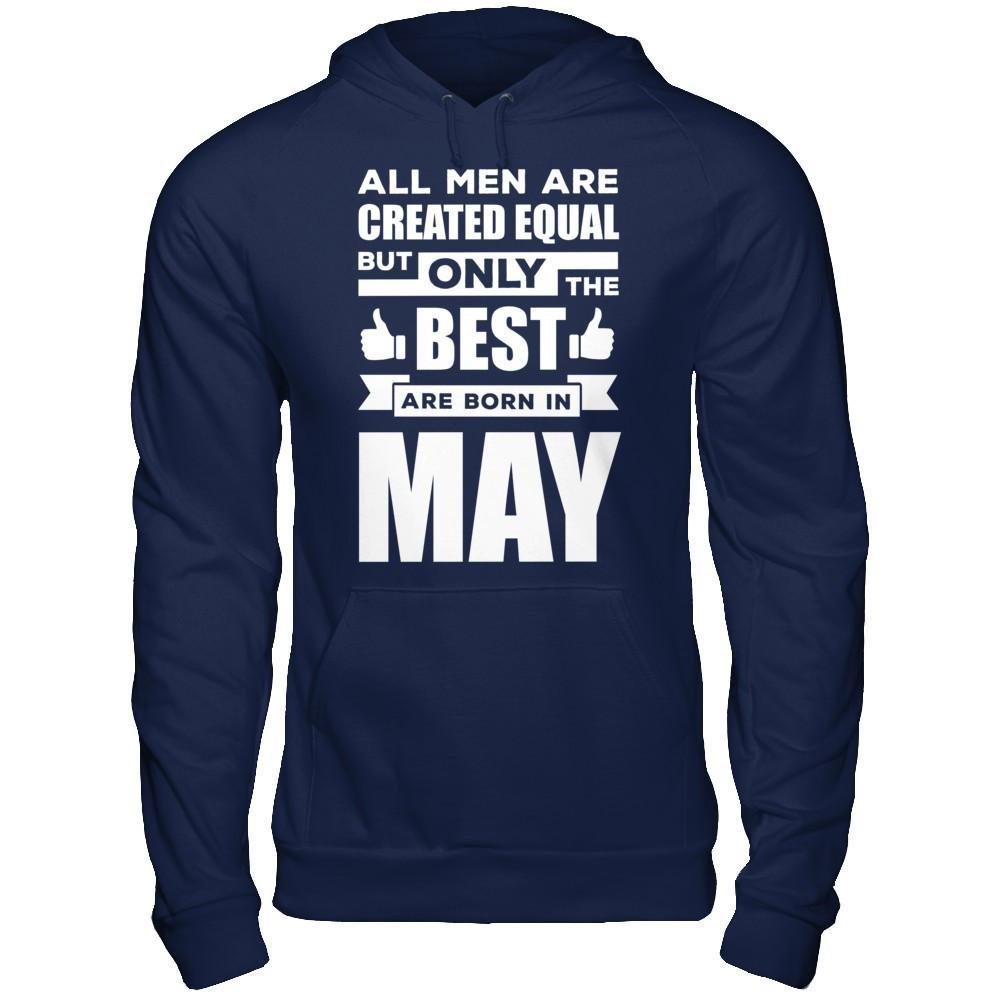 All Men Are Created Equal But Only The Best Are Born In May T-Shirt & Hoodie | Teecentury.com