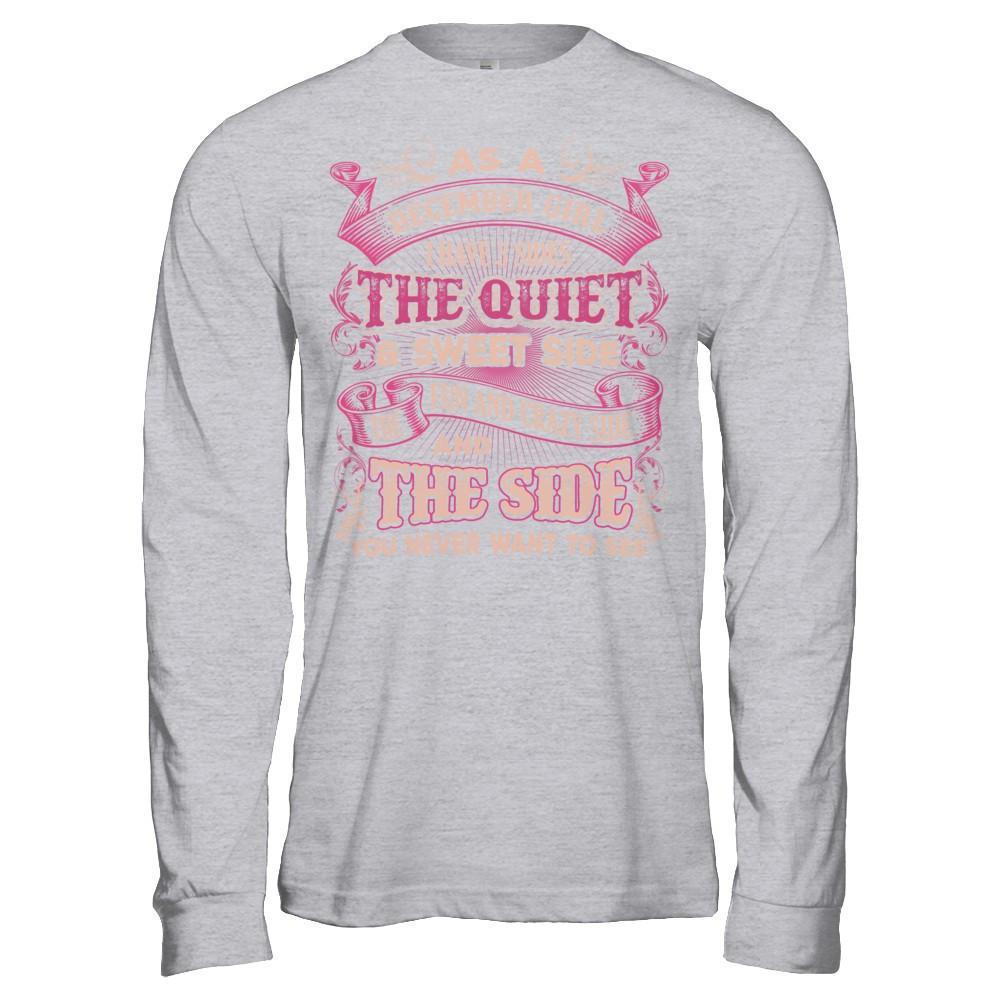 As A December Girl I Have 3 Sides Birthday Gift T-Shirt & Hoodie | Teecentury.com