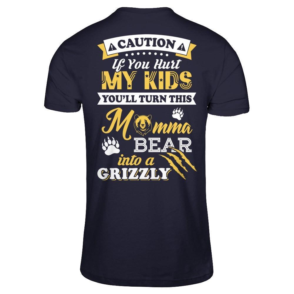 If You Hurt My Kids You'll Turn This Momma Bear T-Shirt & Hoodie | Teecentury.com