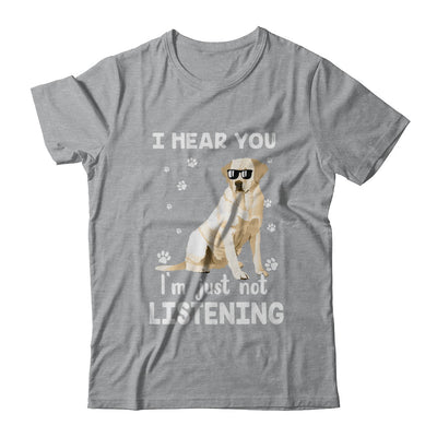 I Hear You I'm Just Not Listening Funny Labrador T-Shirt & Hoodie | Teecentury.com