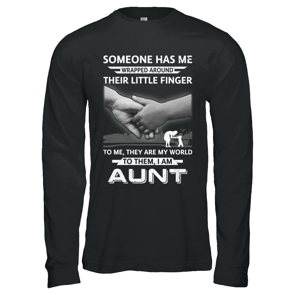 Someone Has Me Wrapped Around Their Little Finger Aunt T-Shirt & Hoodie | Teecentury.com
