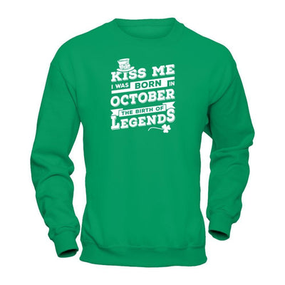 Kiss Me I Was Born In October The Birth Of Legends T-Shirt & Hoodie | Teecentury.com