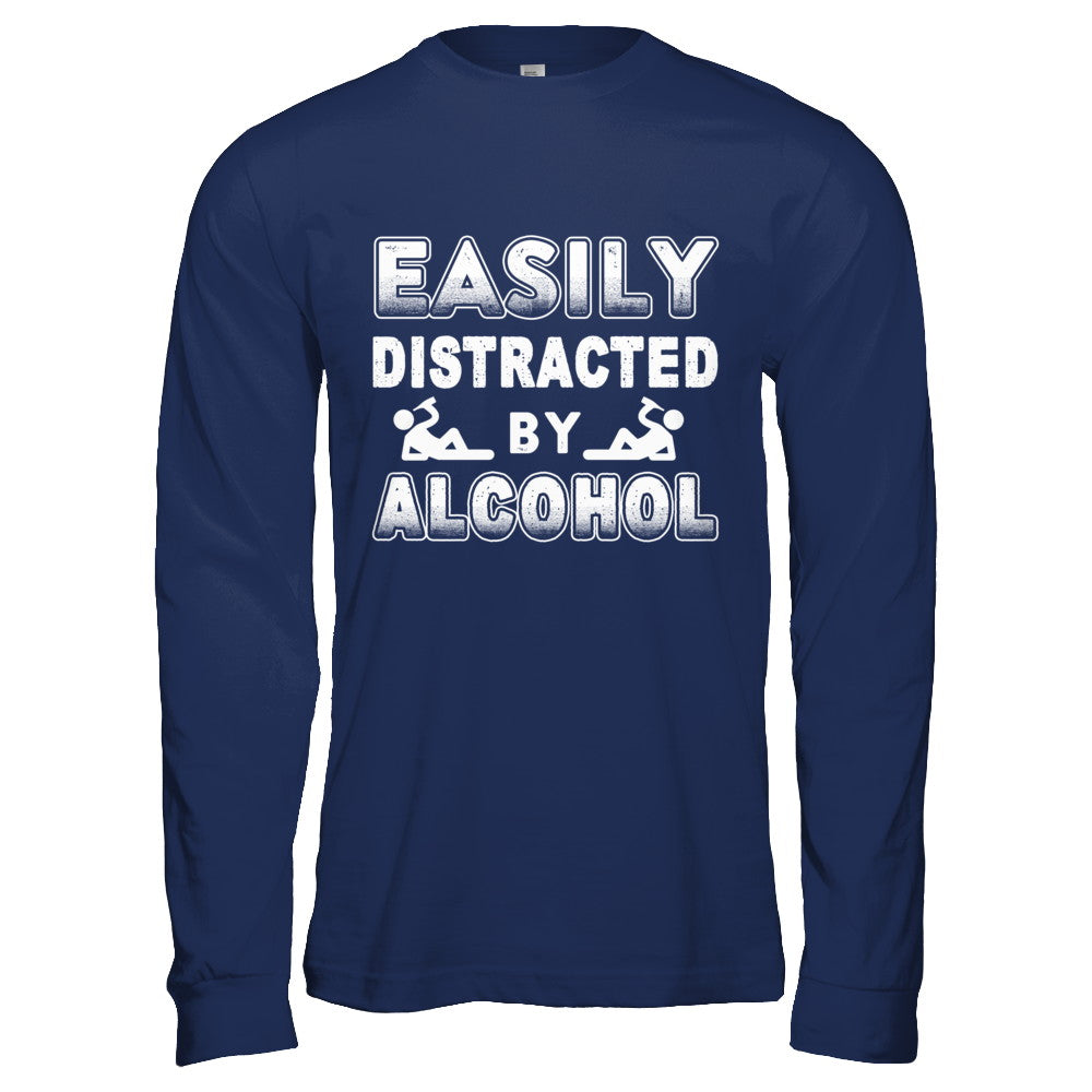 Easily Distracted By Alcohol Wine Beer T-Shirt & Hoodie | Teecentury.com