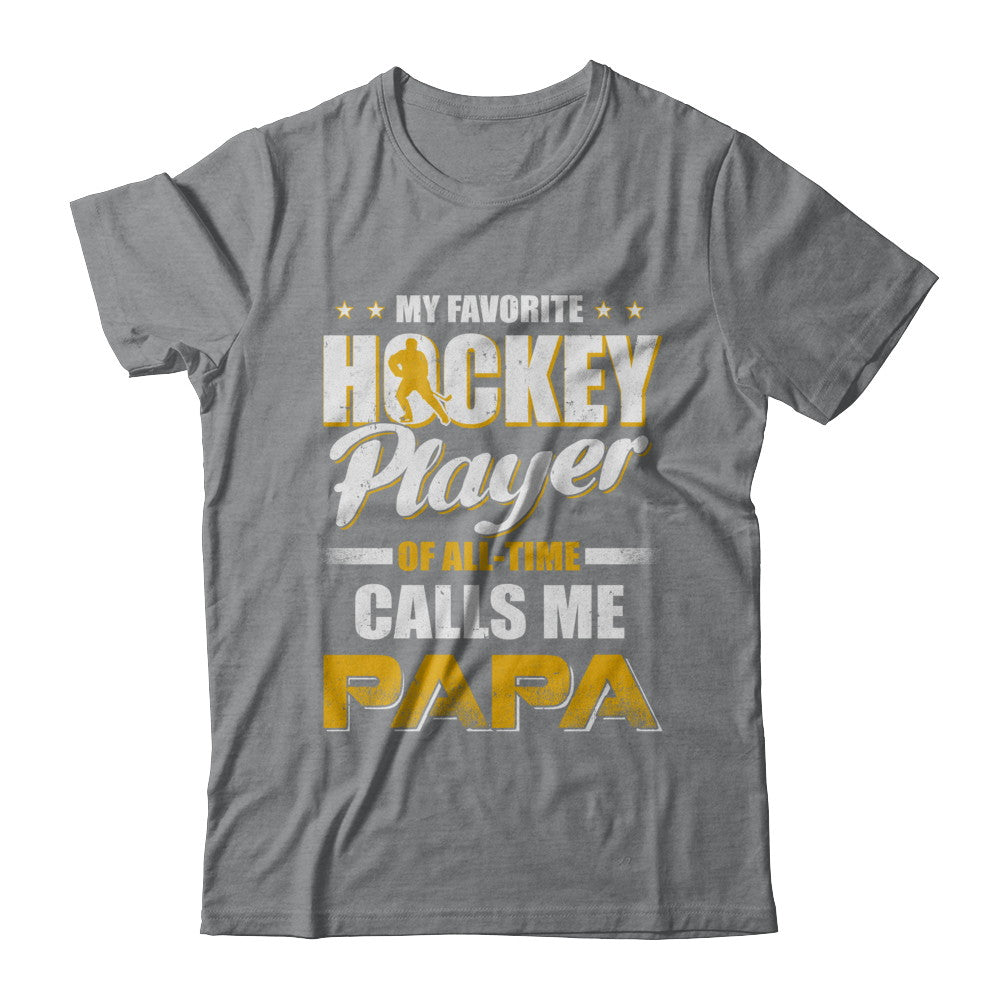 My Favorite Hockey Player Calls Me Papa Hockey T-Shirt & Hoodie | Teecentury.com