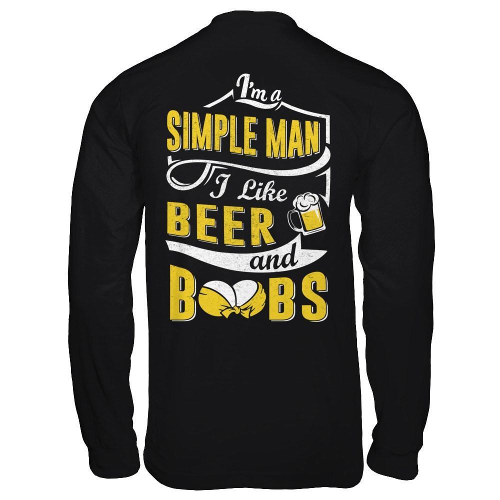 I'm A Simple Man I Like Beer And Boobs T-Shirt & Hoodie | Teecentury.com