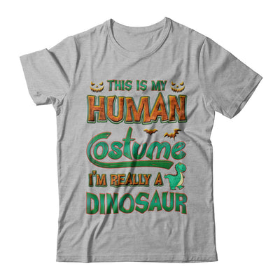 Halloween This Is My Human Costume I'm Really A Dinosaur T-Shirt & Hoodie | Teecentury.com