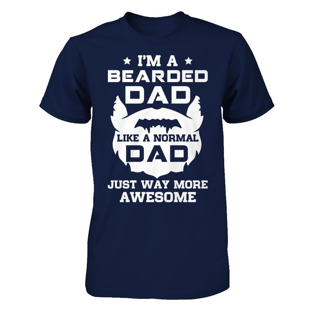 I'm A Bearded Dad Like A Normal Dad T-Shirt & Hoodie | Teecentury.com