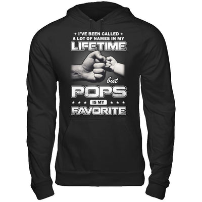 I've Been Called A Lot Of Names But Pops Is My Favorite T-Shirt & Hoodie | Teecentury.com