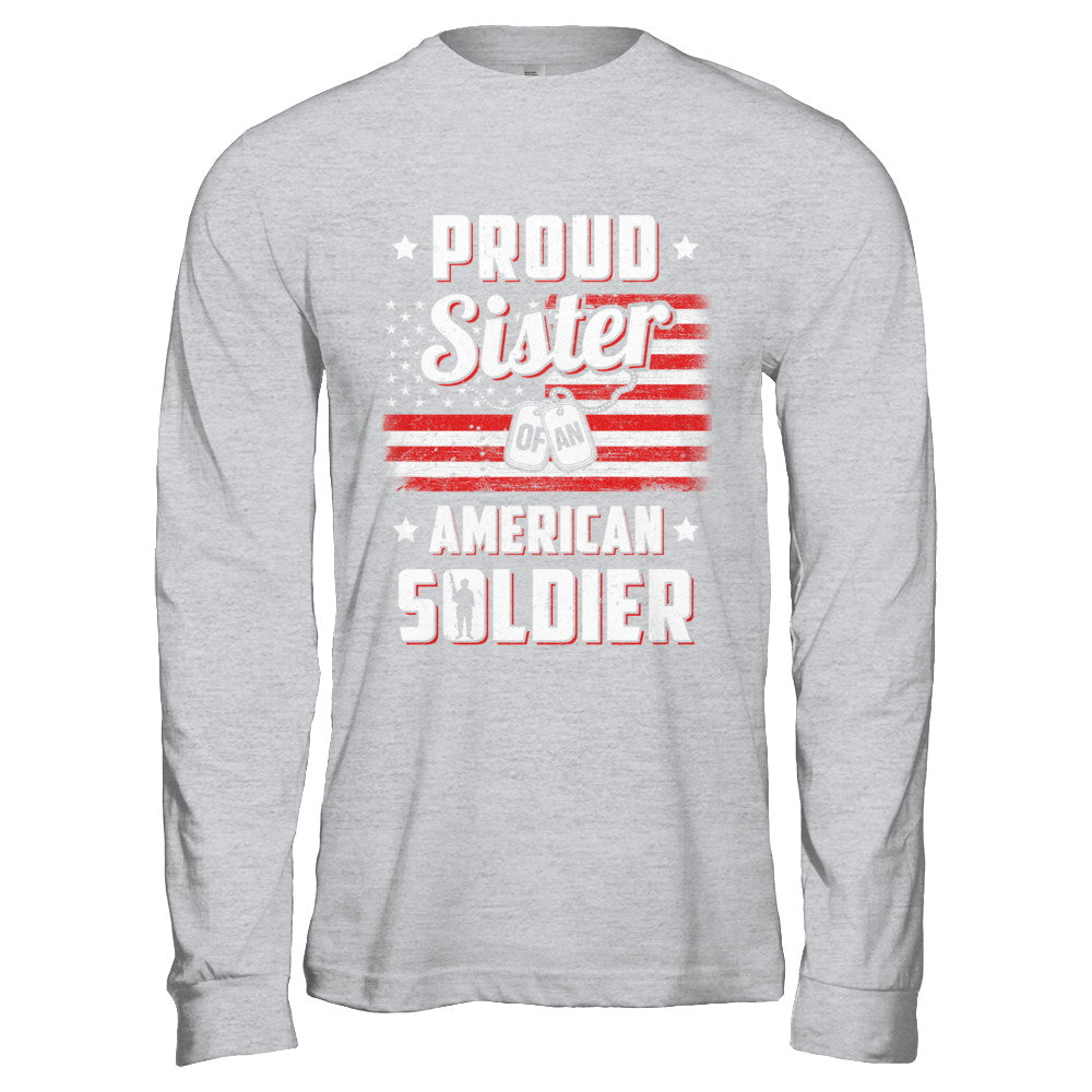 Proud Sister Of A Soldier Army Brother Veteran T-Shirt & Hoodie | Teecentury.com